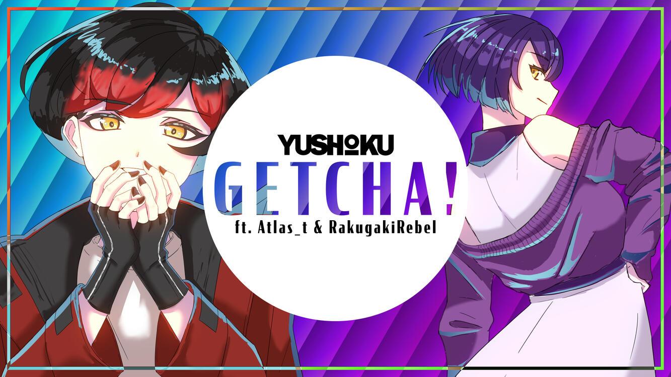 Atlas_t &amp; RakugakiRebel - GETCHA!